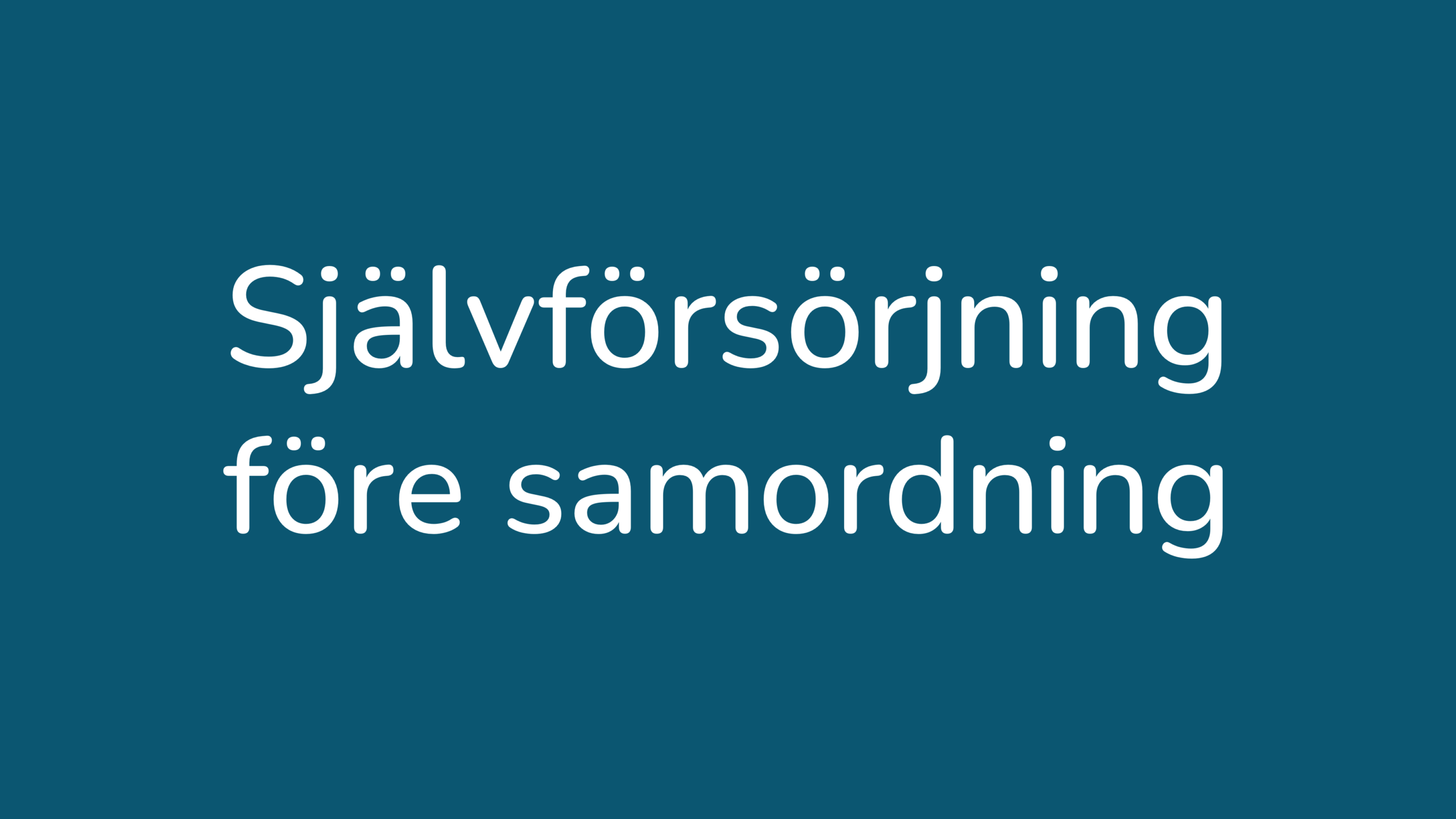 Självförsörjning före samordning