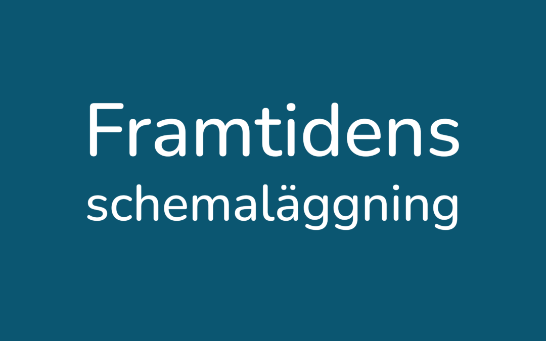 Framtidens Schemaläggning